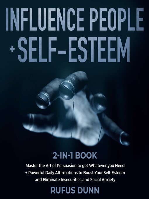 Title details for Influence People + Self-Esteem 2-in-1 Book by Rufus Dunn - Available